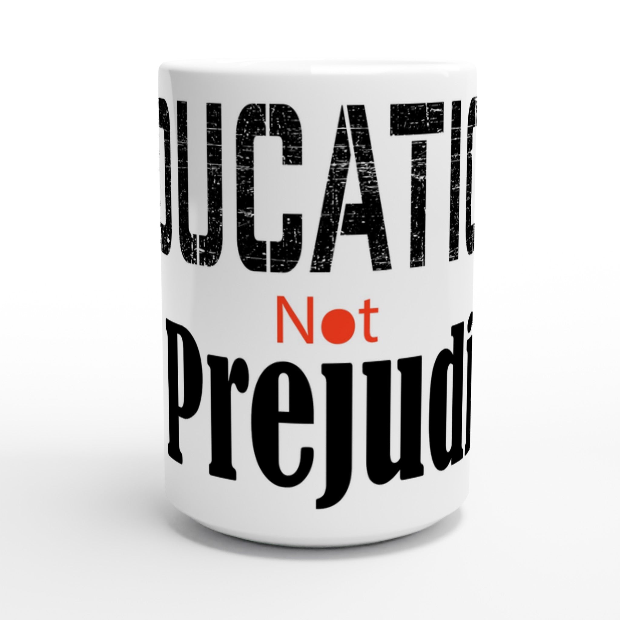 Education not Prejudice 15oz Mug - iCandy gFX Studios