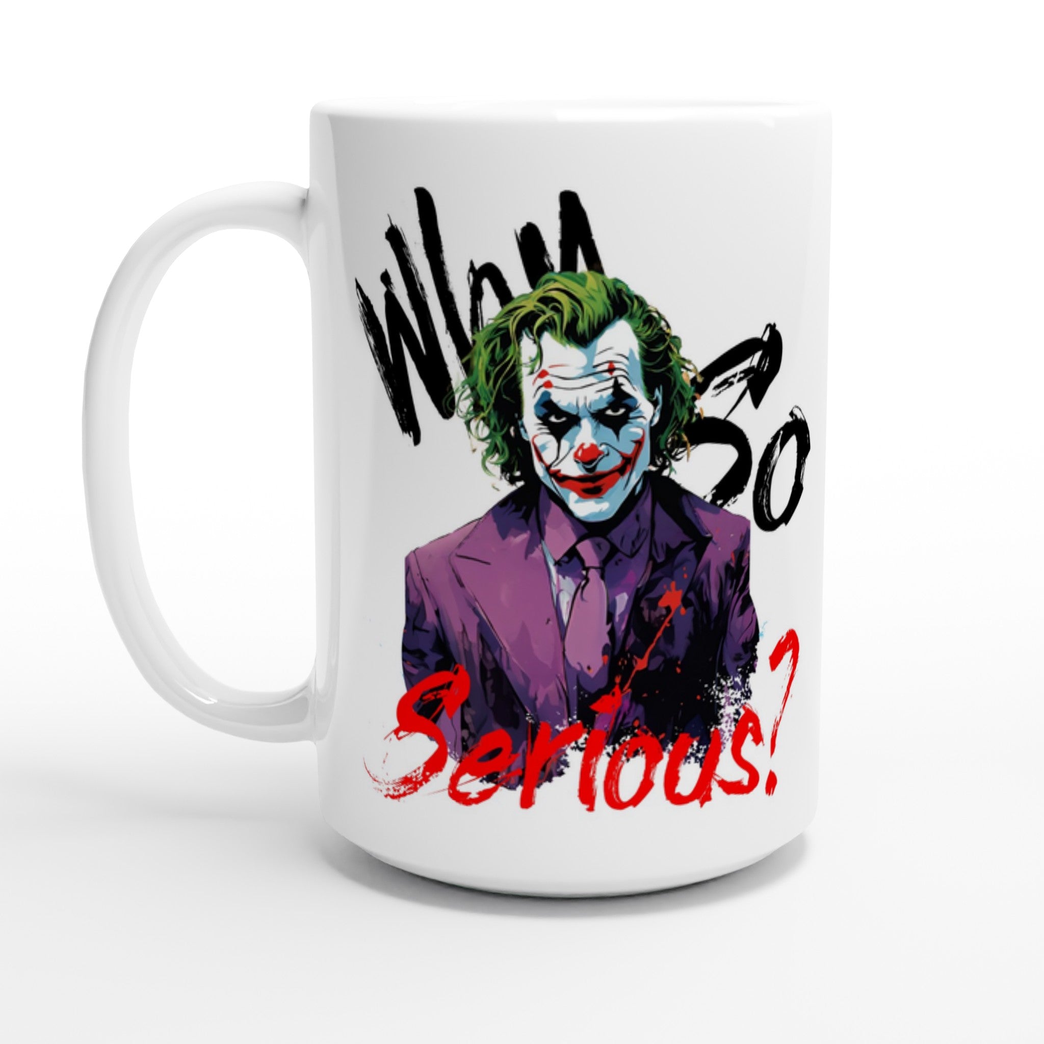 Why so serious? 15oz - iCandy gFX Studios