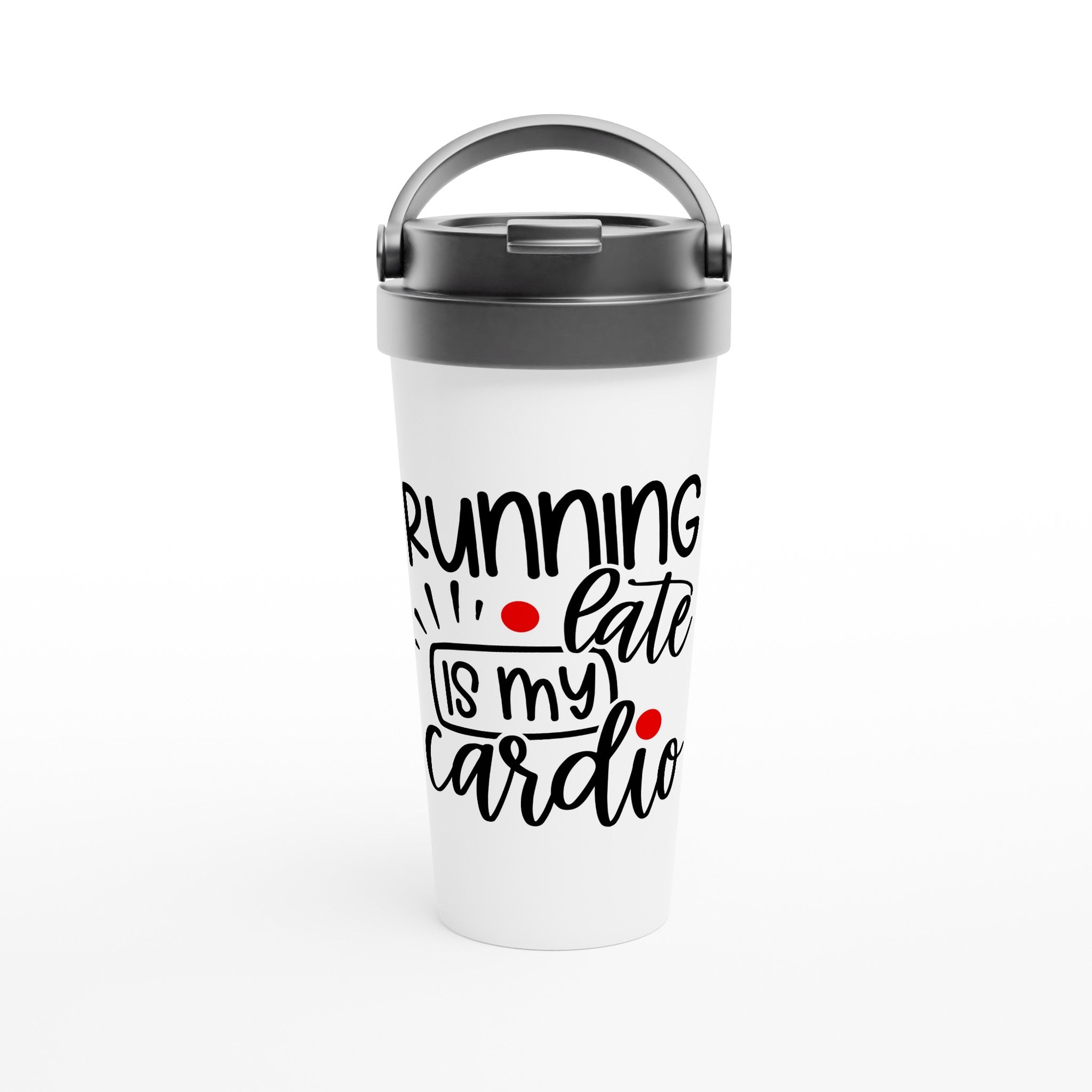 Running Late is my Cardio 15oz Travel Mug - iCandy gFX Studios