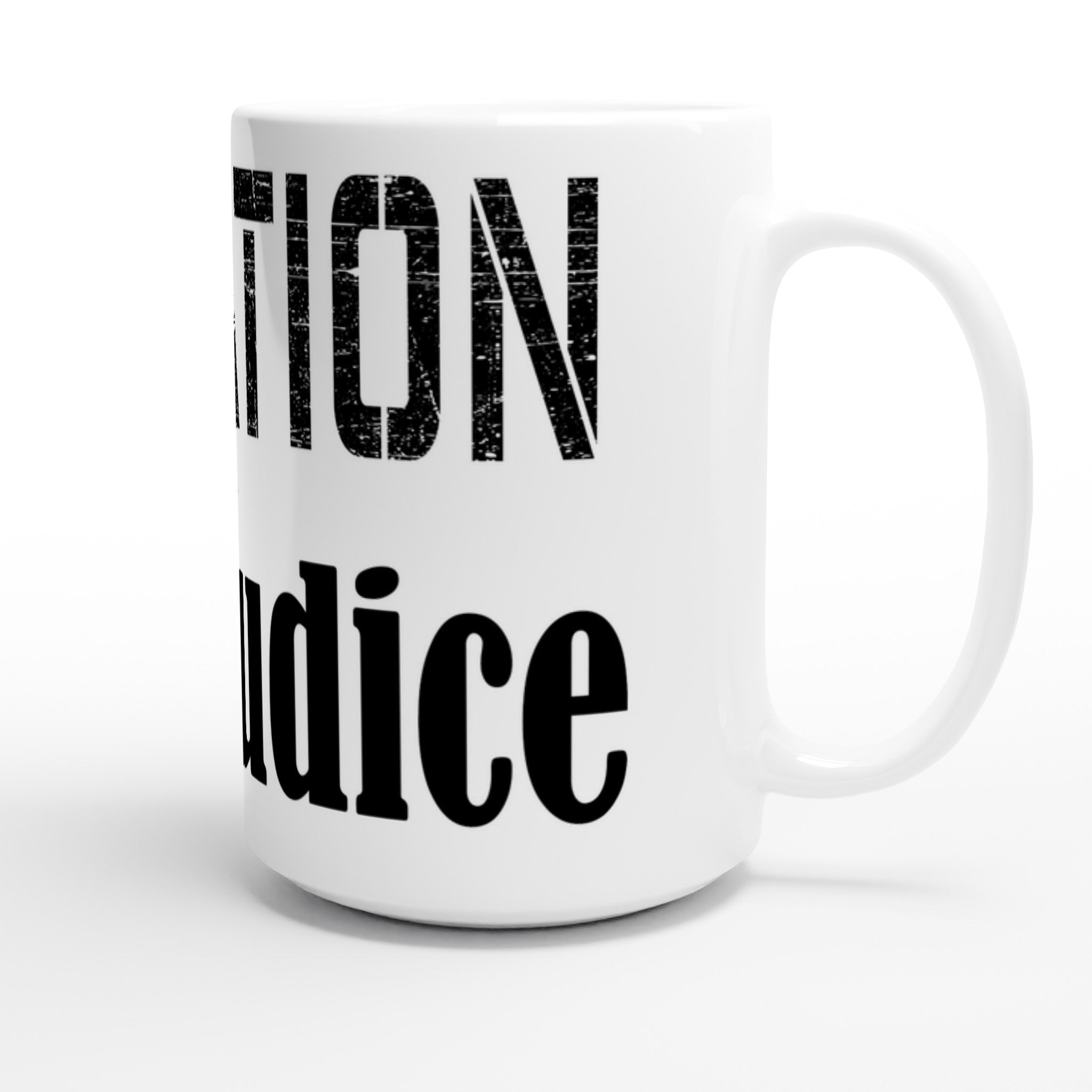 Education not Prejudice 15oz - iCandy gFX Studios